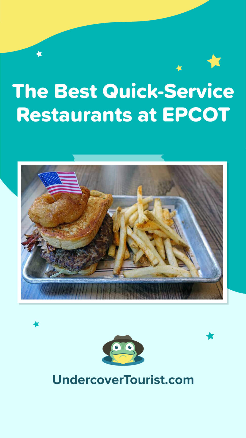The 5 Best Epcot Quick Service Restaurants