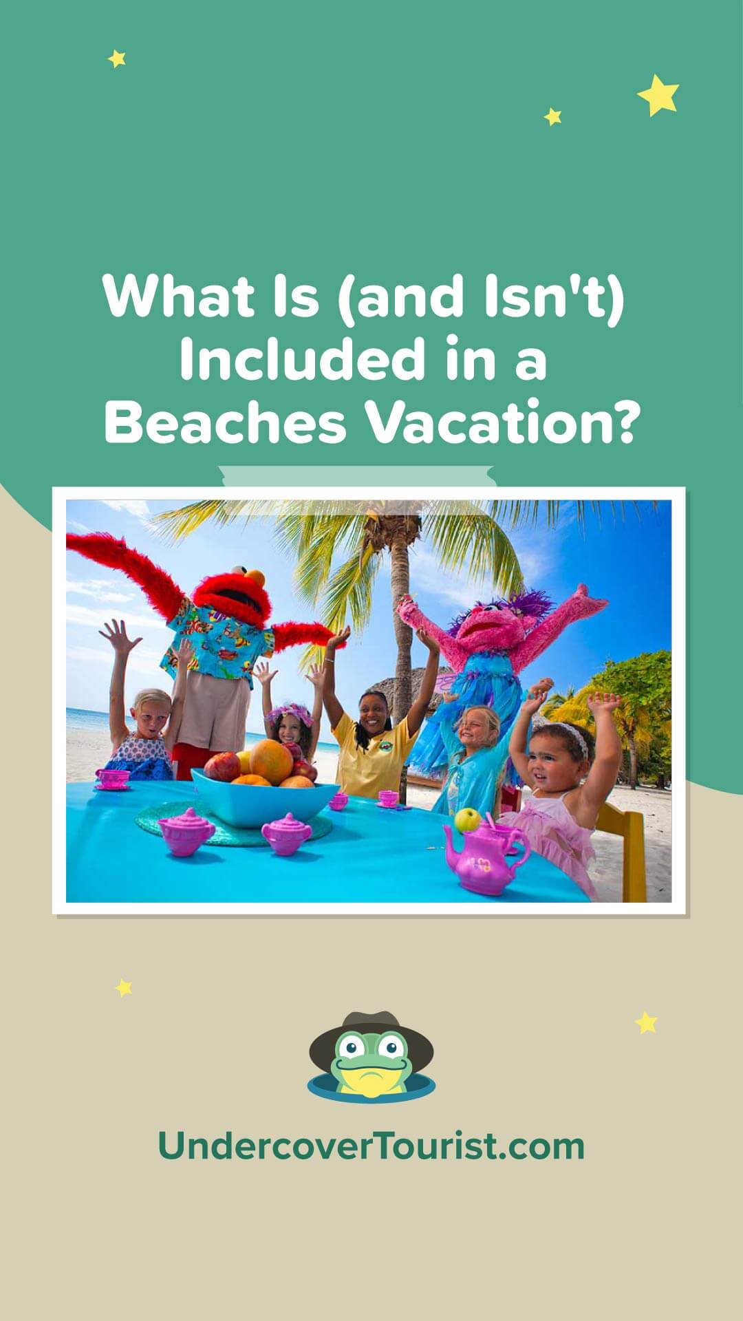 What Is (And Isn't) Included in a Beaches Vacation?