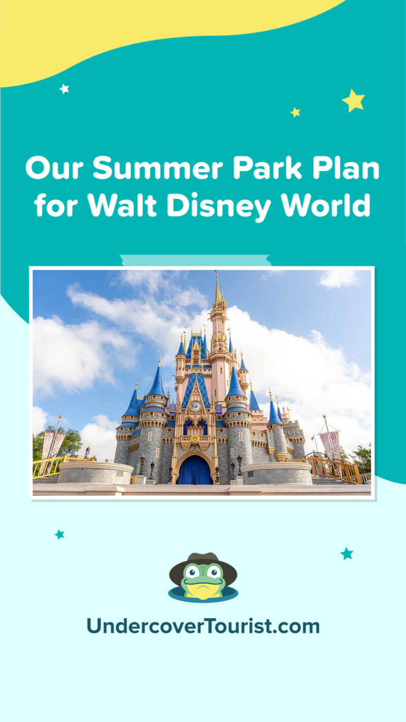 Our Summer Park Plan for Disney World